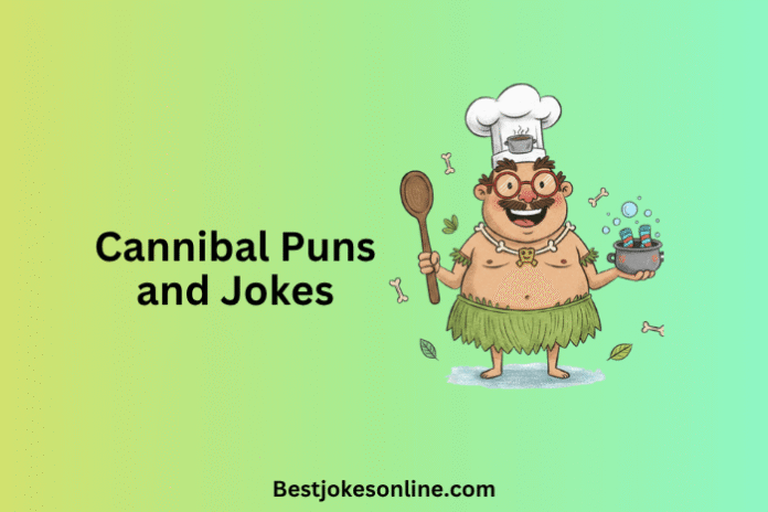 Cannibal Puns and Jokes