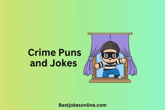 Crime Puns and Jokes