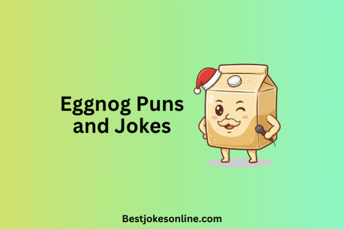 Eggnog Puns and Jokes