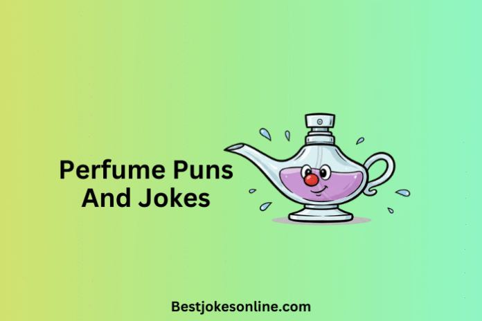 Perfume Puns And Jokes