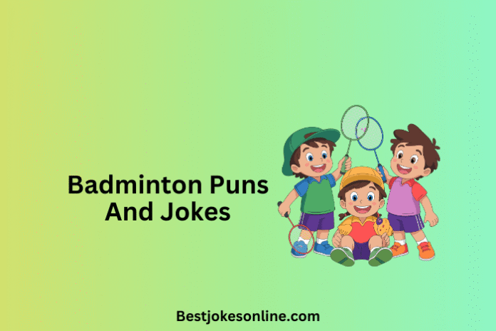 Badminton Puns  And Jokes