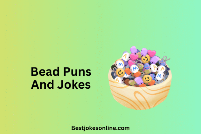 Bead Puns And Jokes