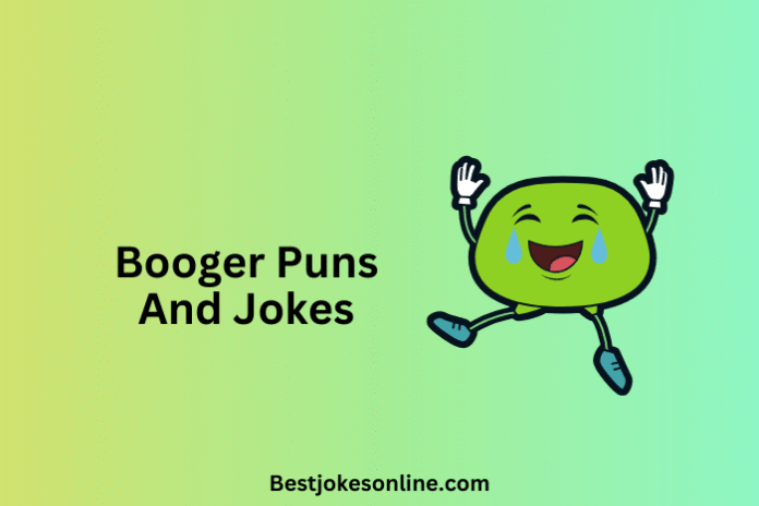 Booger Puns And Jokes