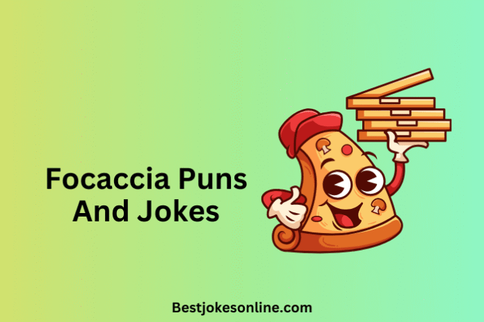 Focaccia Puns And Jokes