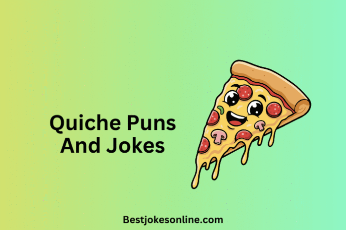 Quiche Puns And Jokes
